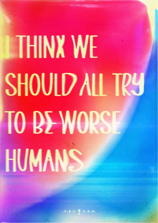 i think we should all try to be worse humans text, retro poster